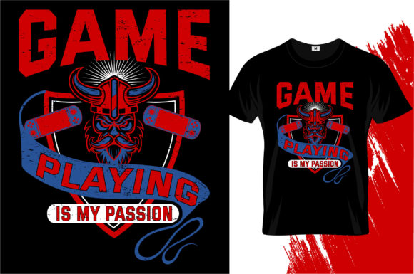Game Playing is My Passion T-shirt Graphics