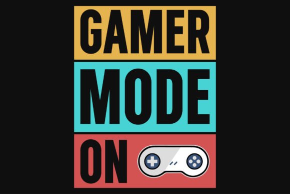 Gamer Mode Graphics for T-Shirt Designs