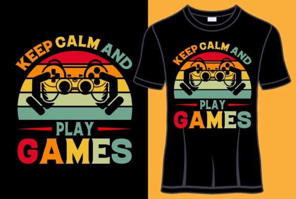 Keep Calm and Play Games Graphics for T-Shirt Designs