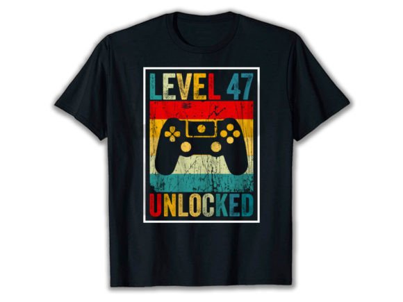 LEVEL 47 UNLOCKED: Graphics for T-Shirt Designs