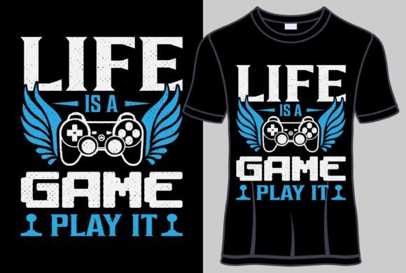 Life is a Game Play It T-Shirt Graphics Review